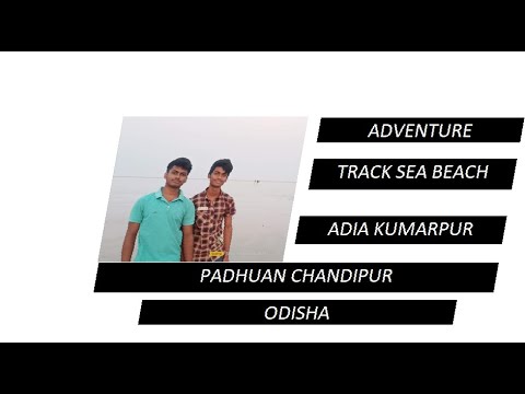 Adventure Track Sea Beach ODISHA||ADIA||KUMARPUR||PADHUAN||CHANDIPUR||PURI BEACH|| BALASORE||SORO||