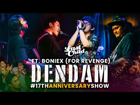 Last Child (LIVE) feat. Boniex For Revenge - Dendam // Last Child 17th Anniversary Show