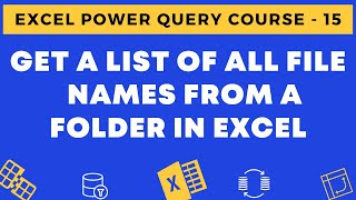15 - Get a List of File Names from a Folder in Excel Using Power Query