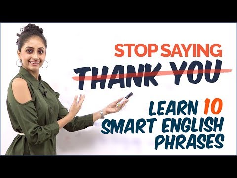 Stop Saying ‘THANK YOU’ - Learn Smart English Phrases To Speak English Fluently | English Practice