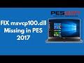 FIX Msvcp100 Dll Missing In PES 2017 100 Working UPDATED