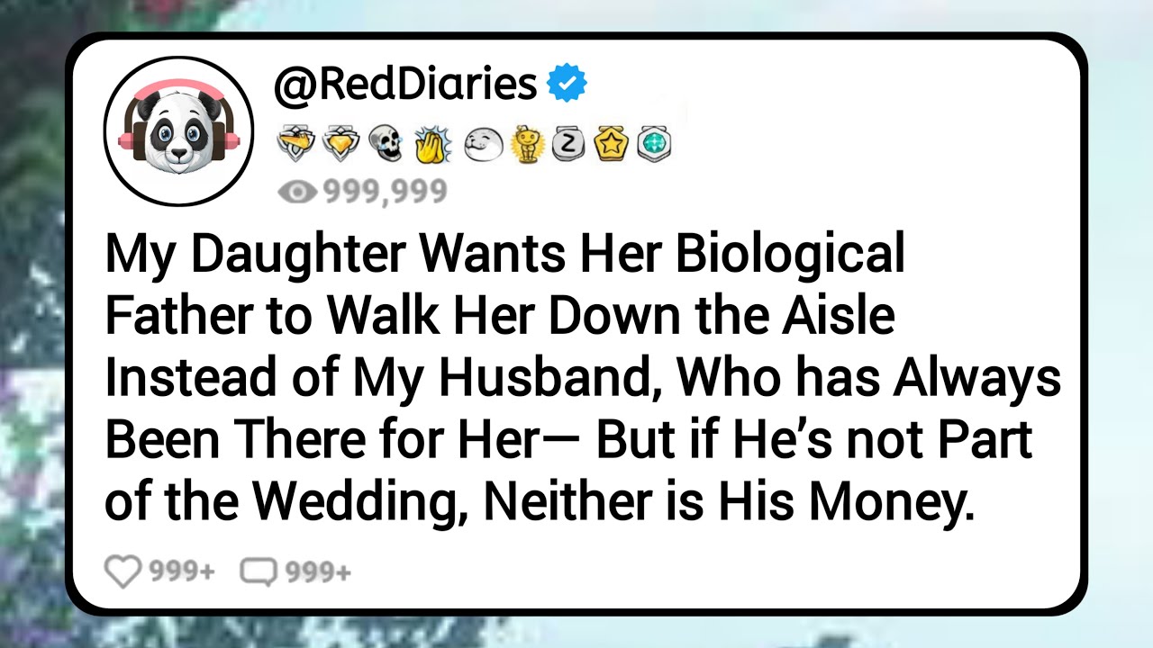 My Daughter Wants her Biological Father to Walk her Down the Aisle Instead of My Husband, Who has...