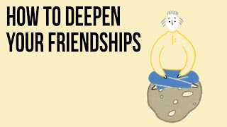 Why Your Friendships Don't Go Deeper