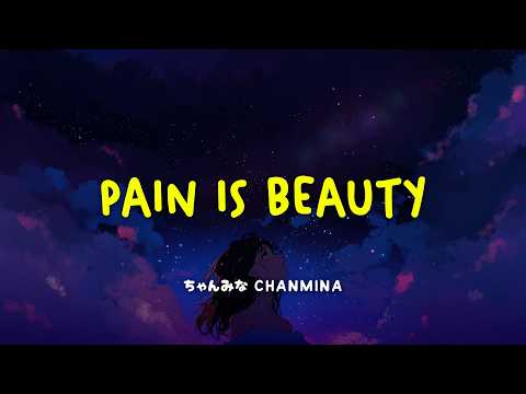 CHANMINA  - Pain is beauty [ Lyrics Video | J-pop | Anime Ost | Kan | Rom | Eng Lyrics]