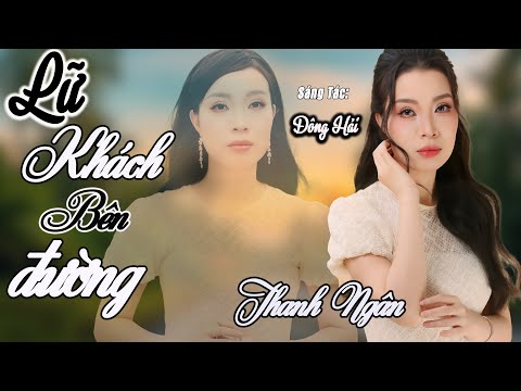 Lữ Khách Bên Đường, Chuyện Hợp Tan ( Đông Hải, Quốc Dũng)  - Thanh Ngân