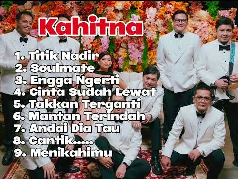 Titik Nadir, Soulmate, Engga Ngerti - Kahitna - Kahitna Full Album - Lagu Viral 2025