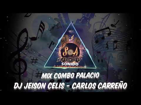 Mix Combo Palacio DJ JEISON CELIS - DJ CARLOS CARREÑO
