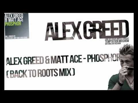 Alex Greed & Matt Ace - Phosphor (Back To Roots Mix)