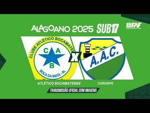 ATLÉTICO BOCAMATENSE x CORURIPE | ALAGOANO SUB-17 2025 - 1ª RODADA | JOGO COMPLETO