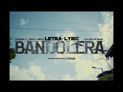 Homer el mero mero - Kaleb di Masi Bandolera (letra-lyrics)