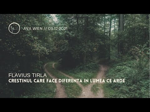 AVA Wien // 05.12.2021 // Flavius Tirla - Crestinul care face diferenta in lumea ce arde