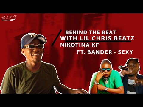 Lil Chris Beatz - Behind The Beat: Nikotina FT. Bander - Sexy