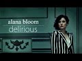 alana bloom | delirious [hannibal] 