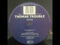 Thomas Trouble Echoes Original Mix 2001