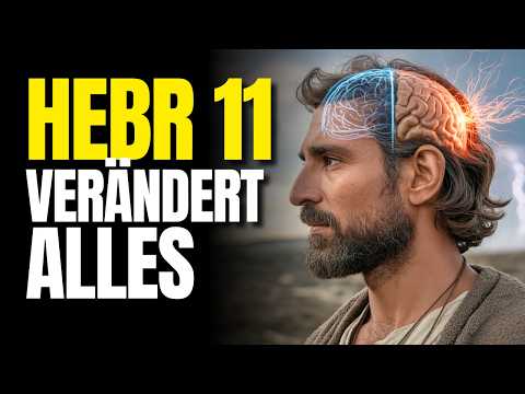 Warum Hebräer elf dein Leben verändern kann