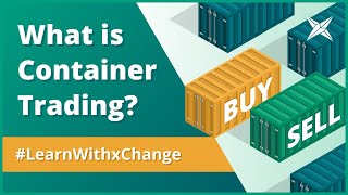 Container Trading: How does it work and who