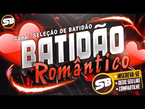 BATIDÃO ROMÂNTICO 2018 AS MELHORES ANTIGAS ( Aldair Playboy, Ruanzinho, Mc Bruninho )