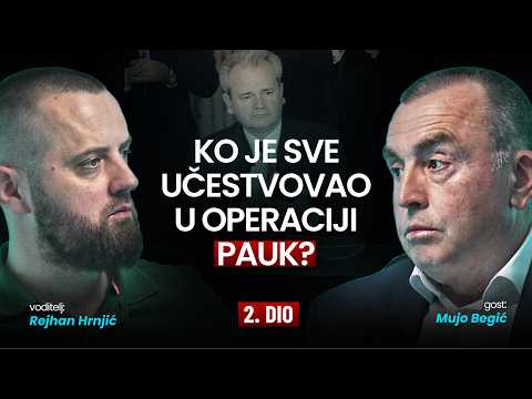 DRUGI DIO - Mujo Begić: Ko je sve učestvovao u operaciji Pauk