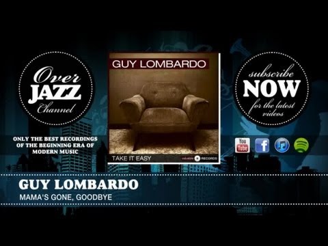 Guy Lombardo - Mama's Gone, Goodbye