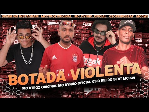 MC DTROZ ORIGINAL, MC DYNHO OFICIAL Feat. MC GW - BOTADA VIOLENTA (Prod. GS O REI DO BEAT)