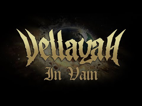 Vellayah - In Vain (OFFICIAL LYRIC VIDEO) online metal music video by VELLAYAH