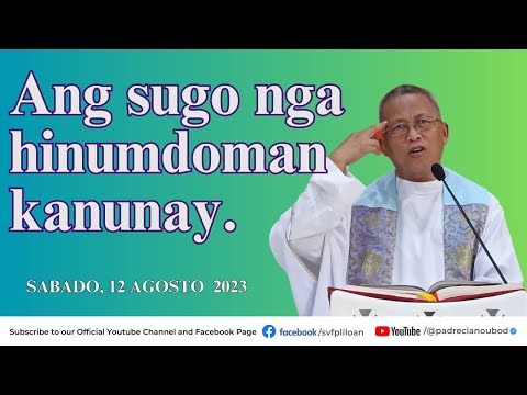 "Ang sugo nga kinahanglang hinumdoman kanunay" - 8/12/2023 Misa ni Fr. Ciano Ubod sa SVFP.