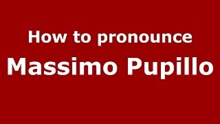 How to pronounce Massimo Pupillo