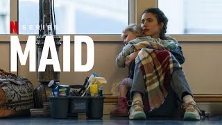 MAID ... Netflix Series Trailer - Hard Work, Low Pay and a Mother's will to Survive