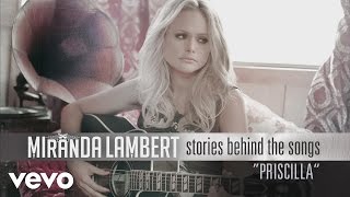 Miranda Lambert - Stories Behind the Songs - Priscilla