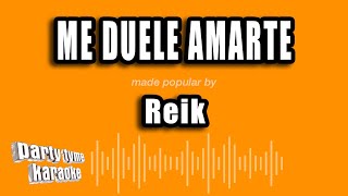 Reik - Me Duele Amarte (Versión Karaoke)