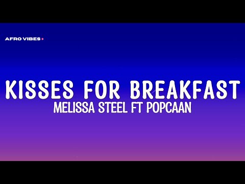 Melissa Steel - Kisses For Breakfast feat. Popcaan (Lyrics)