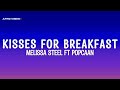 Melissa Steel Kisses For Breakfast Feat Popcaan Lyrics
