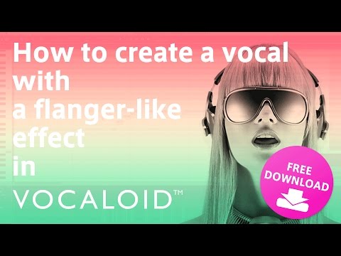 How to create a vocal with a flanger-like effect in VOCALOID feat. CYBER DIVA
