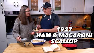 1927 Ham And Macaroni Scallop - The Old Cookbook Show