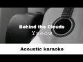 Yaeow Behind The Clouds Acoustic Karaoke