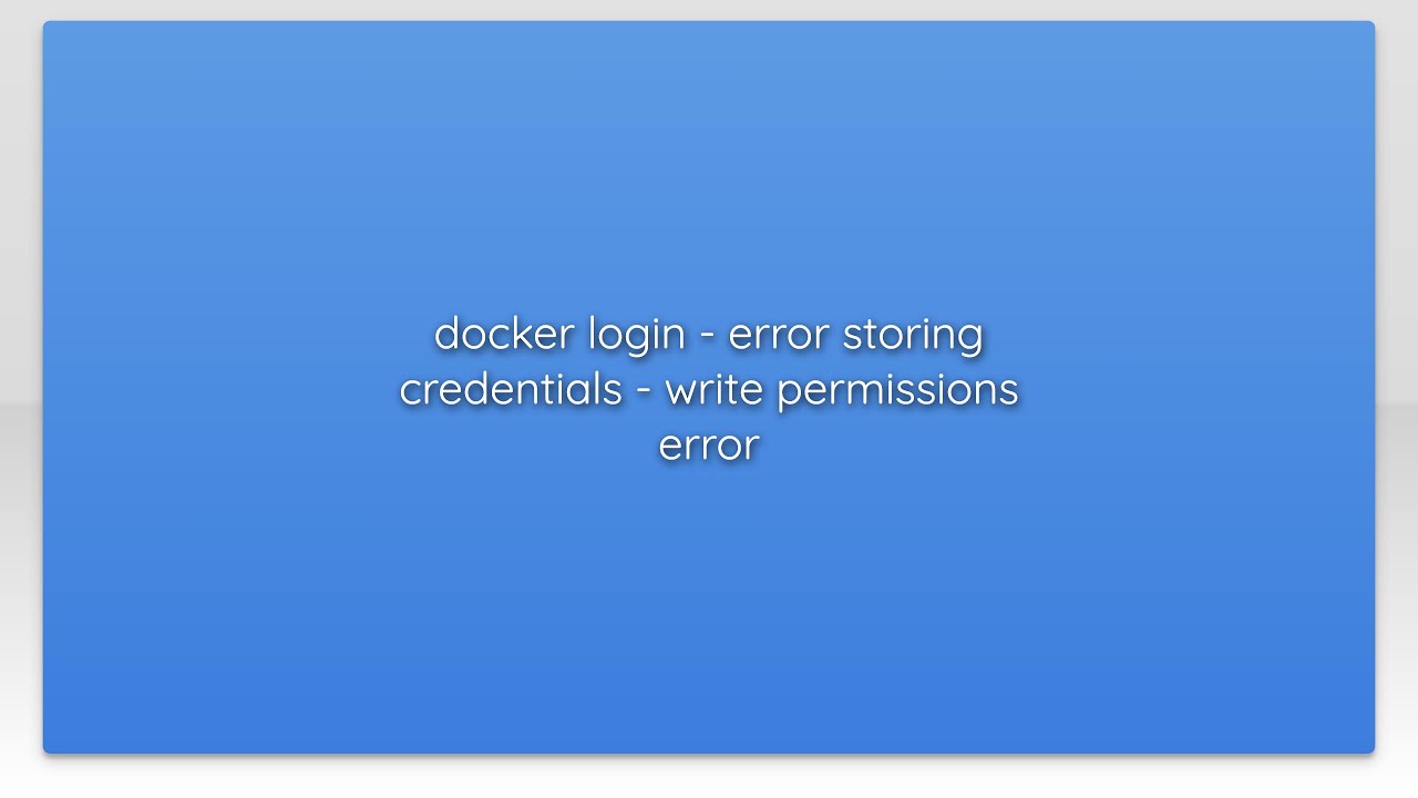 docker login - error storing credentials - write permissions error