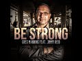 Greg Manning feat. Jimmy Reid - Be Strong Greg Manning feat. Jimmy Reid - Be Strong