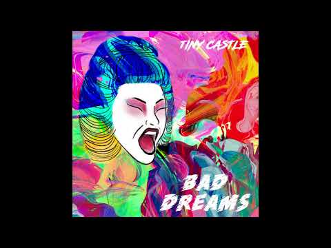 Tiny Castle - Bad Dreams - Official Audio