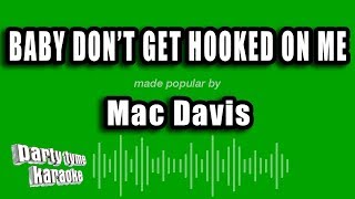 Mac Davis - Baby Don&#39;t Get Hooked On Me (Karaoke Version)
