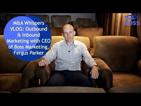 Outbound & Inbound Marketing with CEO of Boss Marketing, Fergus Parker