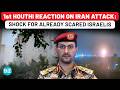 Houthis First Reaction On Iran Attack Give New Scare To Israelis Already Fearing Tehran Revenge