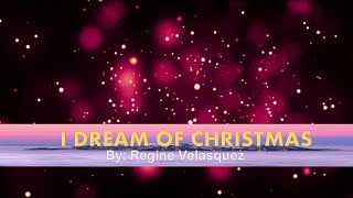 I Dream Of Christmas | By Regine Velasquez
