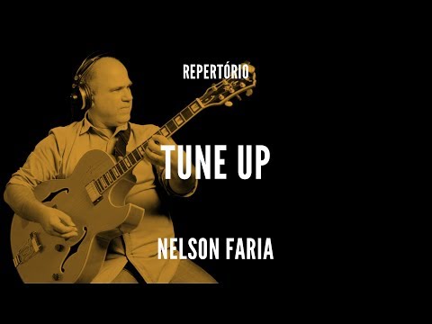 Repertório | "Tune Up" com Nelson Faria