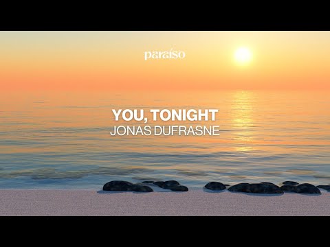 Jonas Dufrasne - You, Tonight (Music Video)