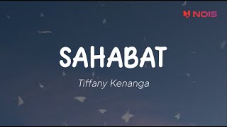Download lagu Tiffany Kenanga - Sahabat (Lirik) mp3 Download lagu Tiffany Kenanga - Sahabat (Lirik) mp3