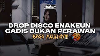 Download lagu DROP ENAKEUN MODE PARTY X GADIS BUKAN PERAWAN FULLBASS MELEHOY KANE ABIZZ!!!🔥 mp3