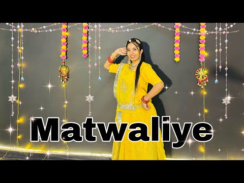 || Matwaliye || मतवालिये नशीले नैना वाली ए एक गल दस जा || Matwaliye dance video ||