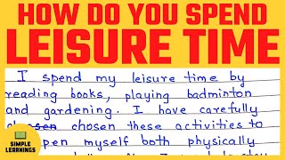 Leisure Time Essay - How Do You Spend Leisure Time Essay - Free Time Activities and Hobbies Essay