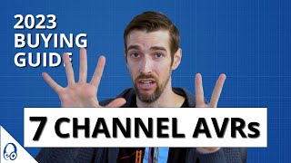 7 CHANNEL AVRs: 2023 BUYING GUIDE | Home Theater | Dolby Atmos | DTS;X