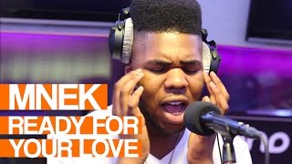 MNEK - Ready For Your Love | Live Session